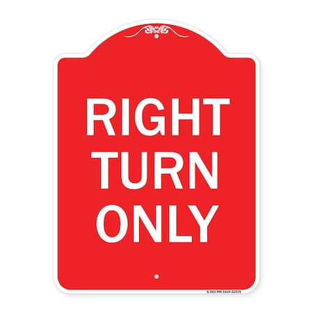 Designer Series Sign-Right Turn Only, Red & White Aluminum Architectural Sign